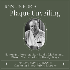 Poster with a photo of author Leslie McFarlane. Invitation to attend a plaque unveiling at the library on May 30, 2025 at 1pm.